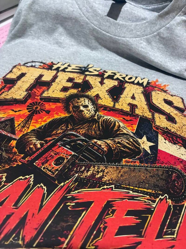 He’s From Texas — Chainsaw T-Shirt