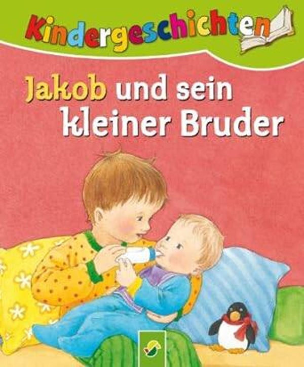 Jakob und sein kleiner Bruder: Die schönsten Kindergeschichten