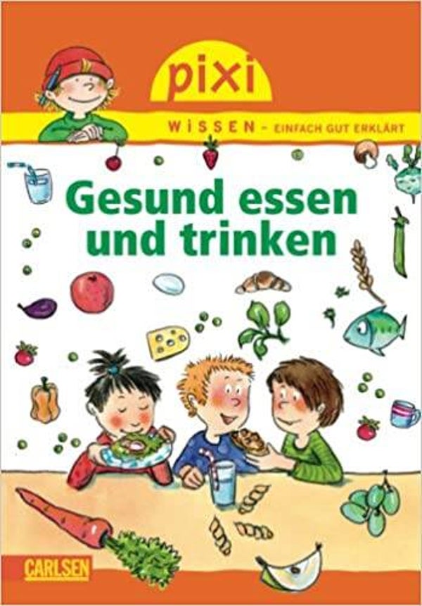 Gesund essen und trinken - Pixi Wissen Band 45