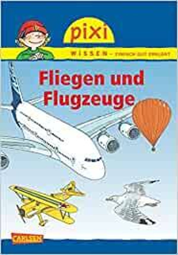 Fliegen und Flugzeuge - Pixi Wissen Band 15