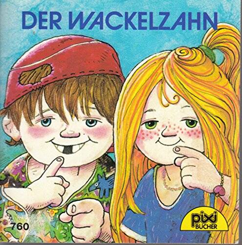 Der Wackelzahn - Pixi-Buch Nr. 760 (Sammlerstück)