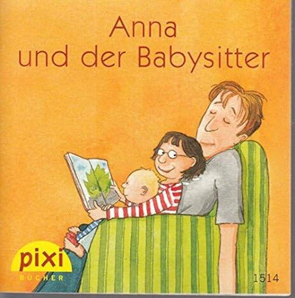 Anna und der Babysitter - Pixi-Buch 1514