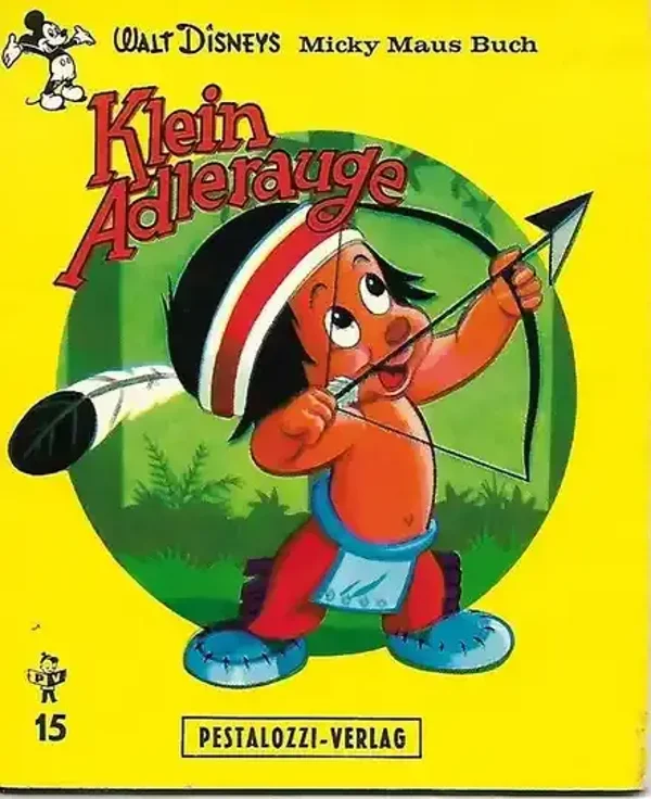 Walt Disneys Micky Maus Buch: (Pestalozzi) Klein Adlerauge