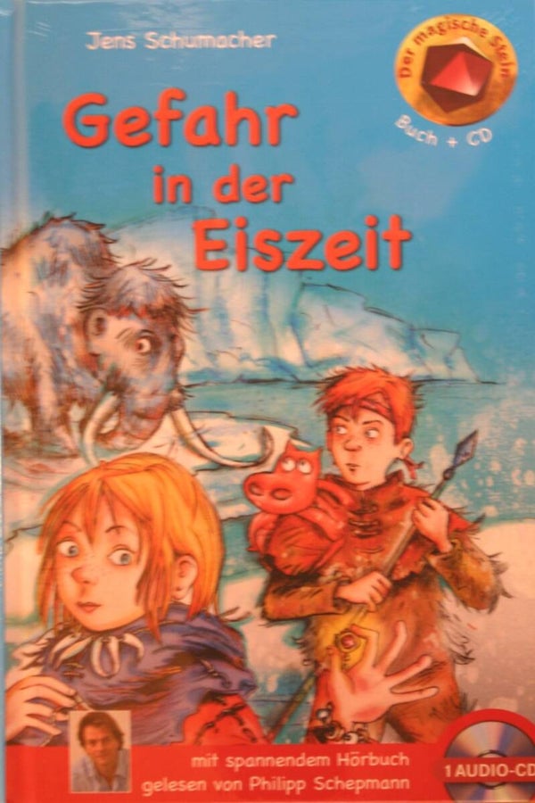Der magische Stein - Gefahr in der Eiszeit - Jens Schmacher