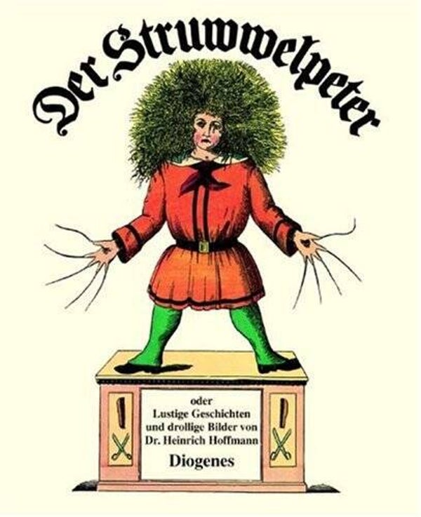 Der Struwwelpeter. Oder lustige Geschichten und drollige Bilder