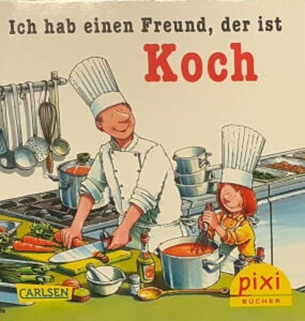 Ich hab einen Freund, der ist Koch - Pixi-Buch Nr. 2196