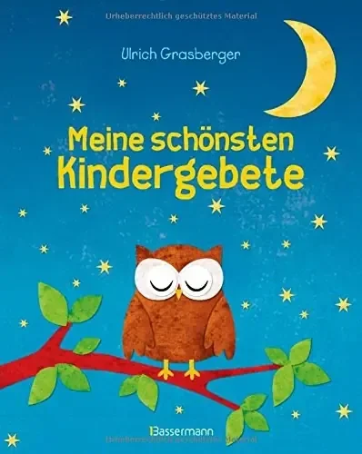 Meine schönsten Kindergebete   Herausgegeben von Ulrich Grasberger