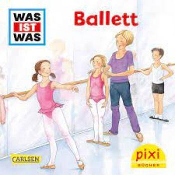 Was ist Was - Balett - Pixi 2515