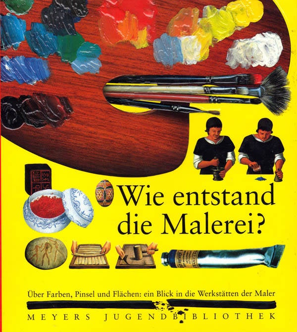 Meyers Jugendbibliothek – „Wie entstand die Malerei?“ (ISBN: 9783411090112)