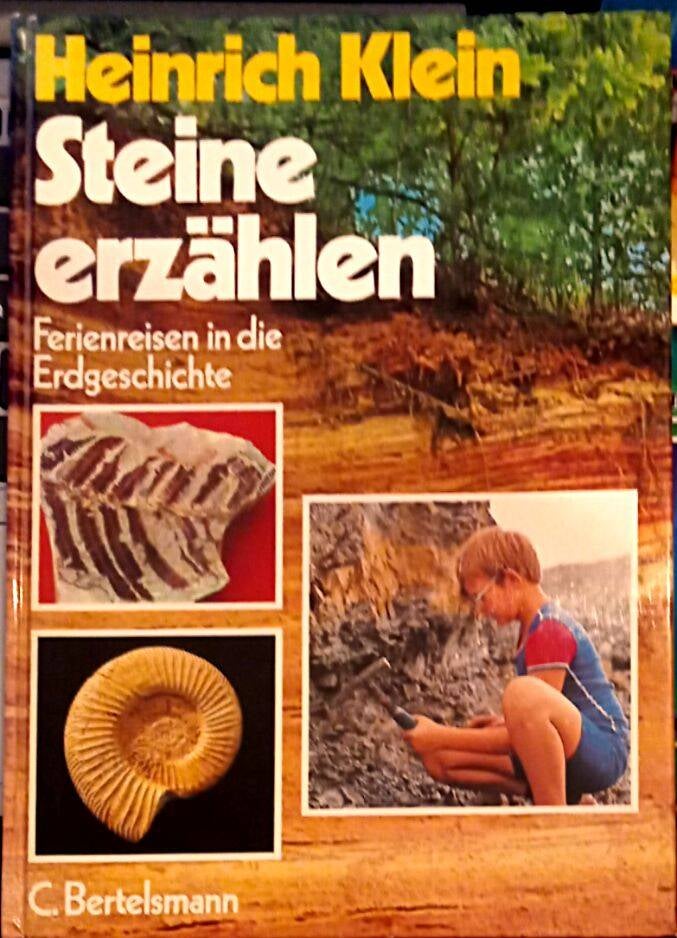 Heinrich Klein – „Steine erzählen. Ferienreisen in die Erdgeschichte“ (ISBN: 3570022919)