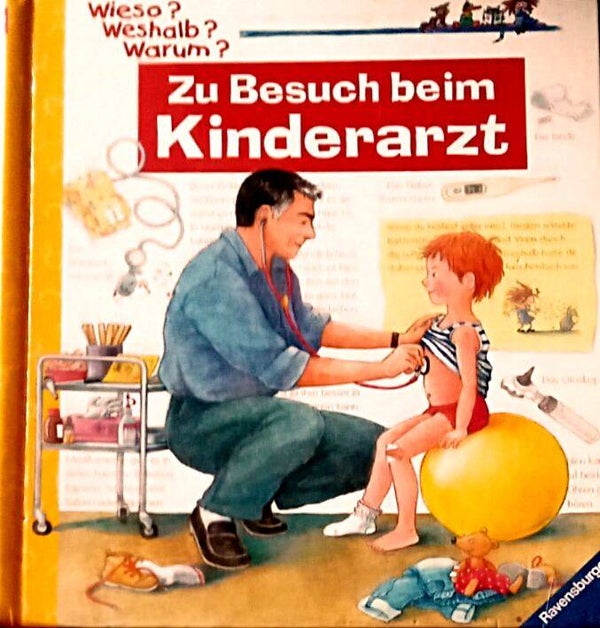 Zu Besuch beim Kinderarzt. - Wieso? Weshalb? Warum?