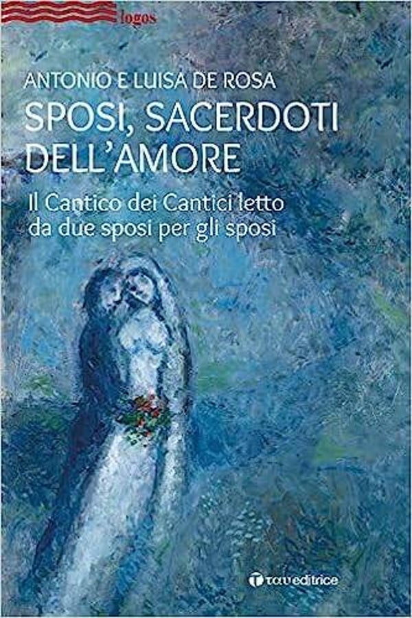 Sposi, sacerdoti dell'amore. Il Cantico dei Cantici letto da due sposi per gli sposi