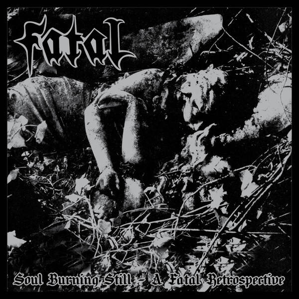 Fatal - Soul Burning Still - A Fatal Retrospective (CD Compilation Album)
