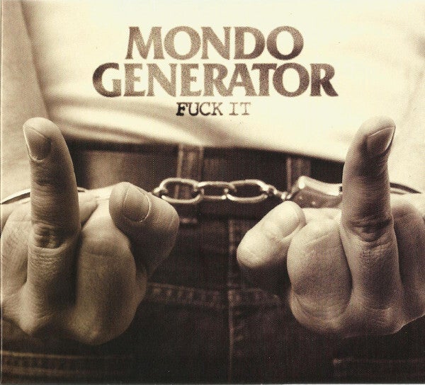 Mondo Generator - Fuck It (CD Studio Album)