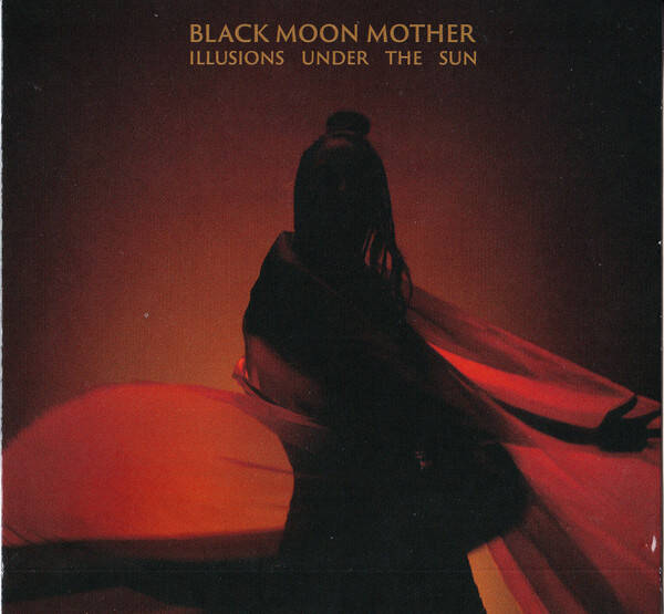 Black Moon Mother - Illusions Under The Sun (CD Studio Album)