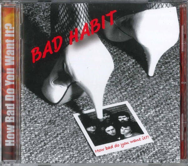 Bad Habit - How Bad Do You Want It? (CD Compilation Album)