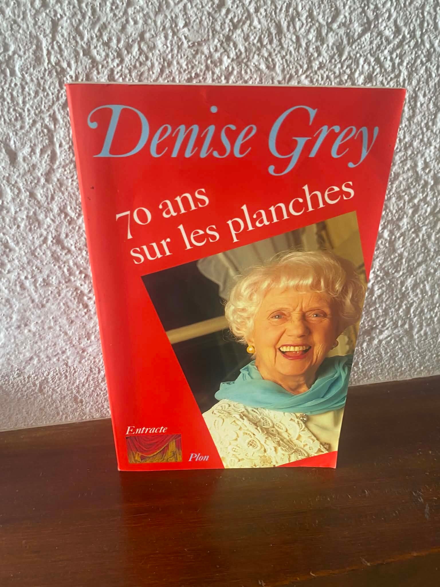 70 ans sur les planches - Denise Grey