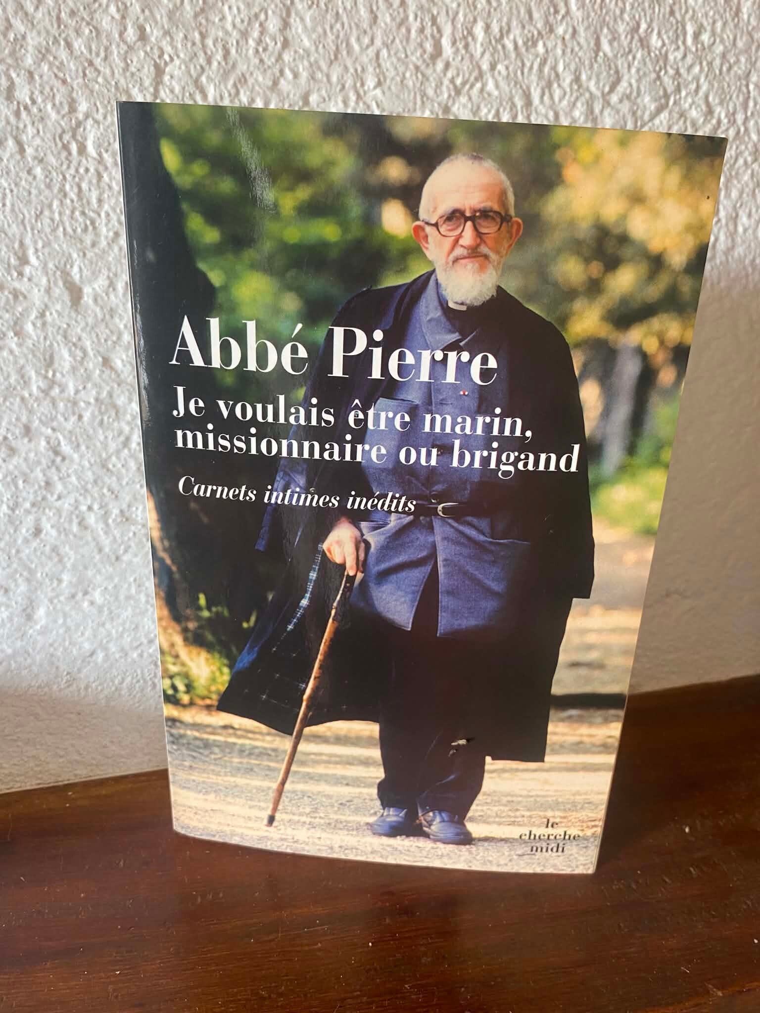 Je voulais être marin, missionnaire ou brigand — Abbé Pierre