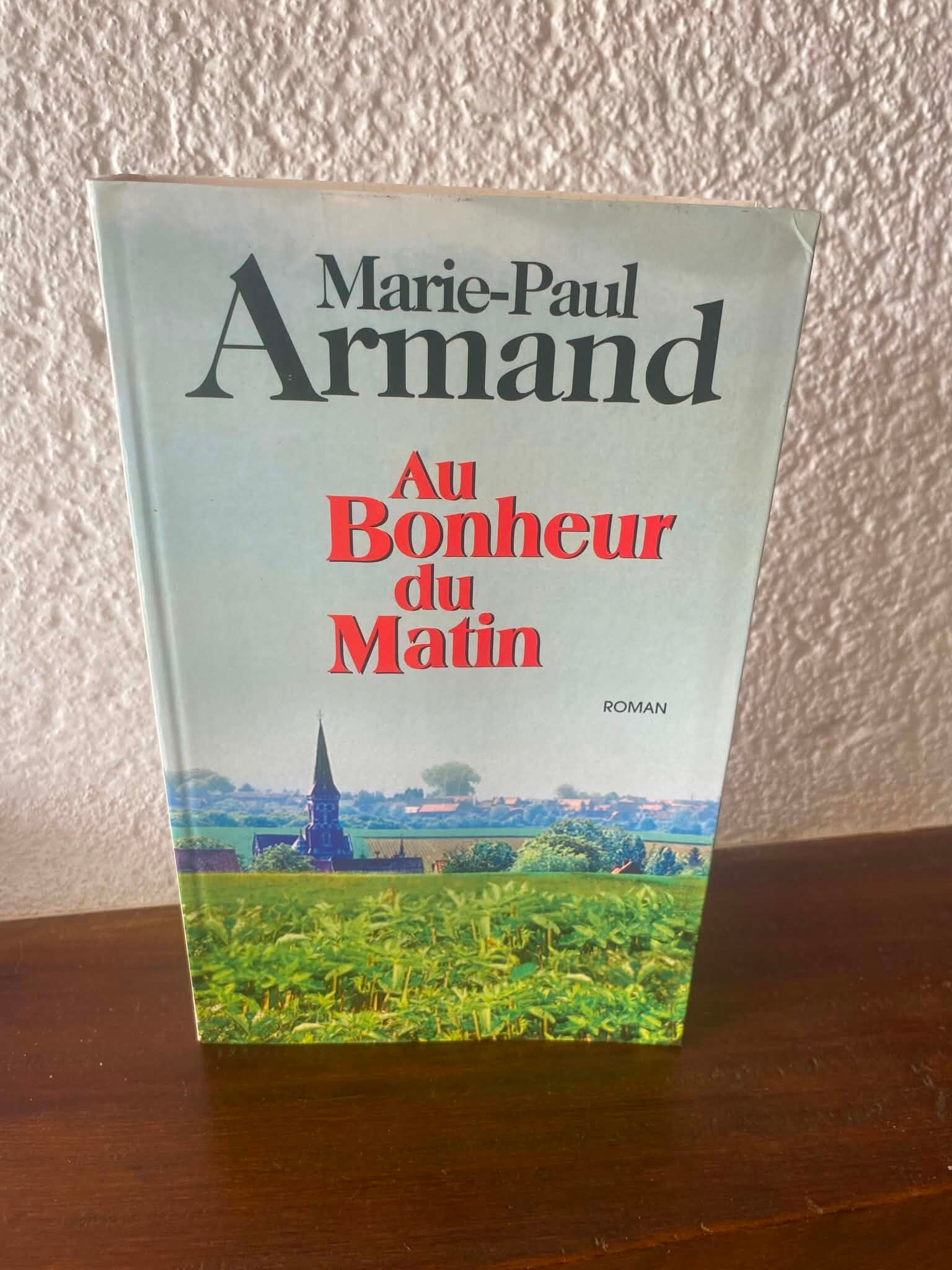 Au bonheur du matin - Marie-Paul Armand