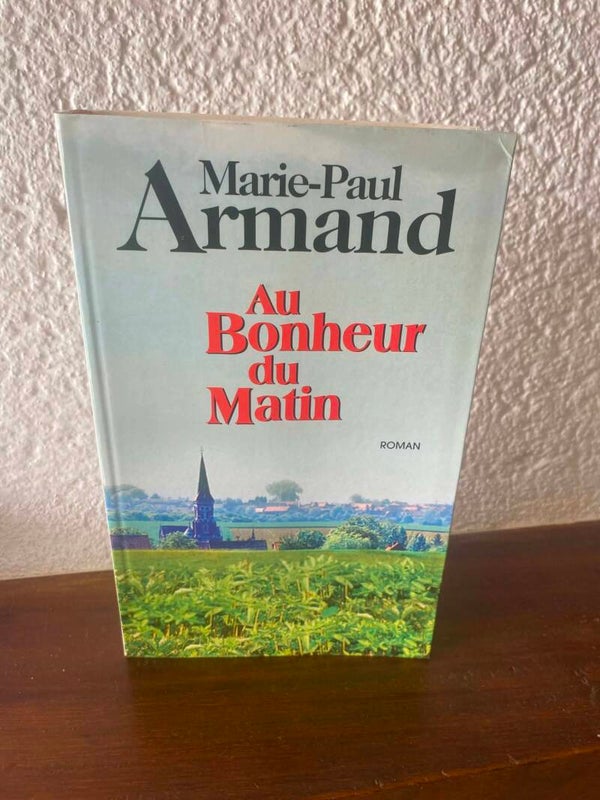 Au bonheur du matin - Marie-Paul Armand