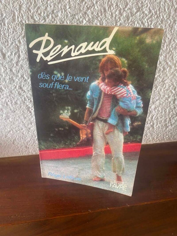 Renaud, dès que le vent soufflera... - Régis Lefèvre