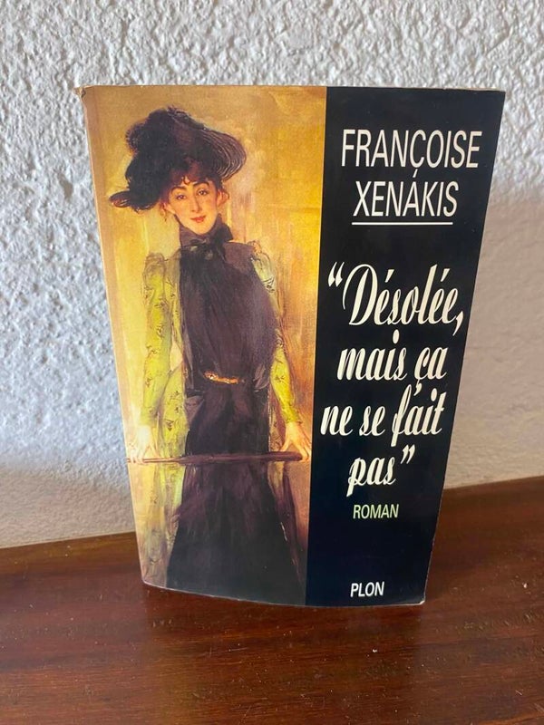 Désolée, mais ça ne se fait pas — Françoise Xenakis