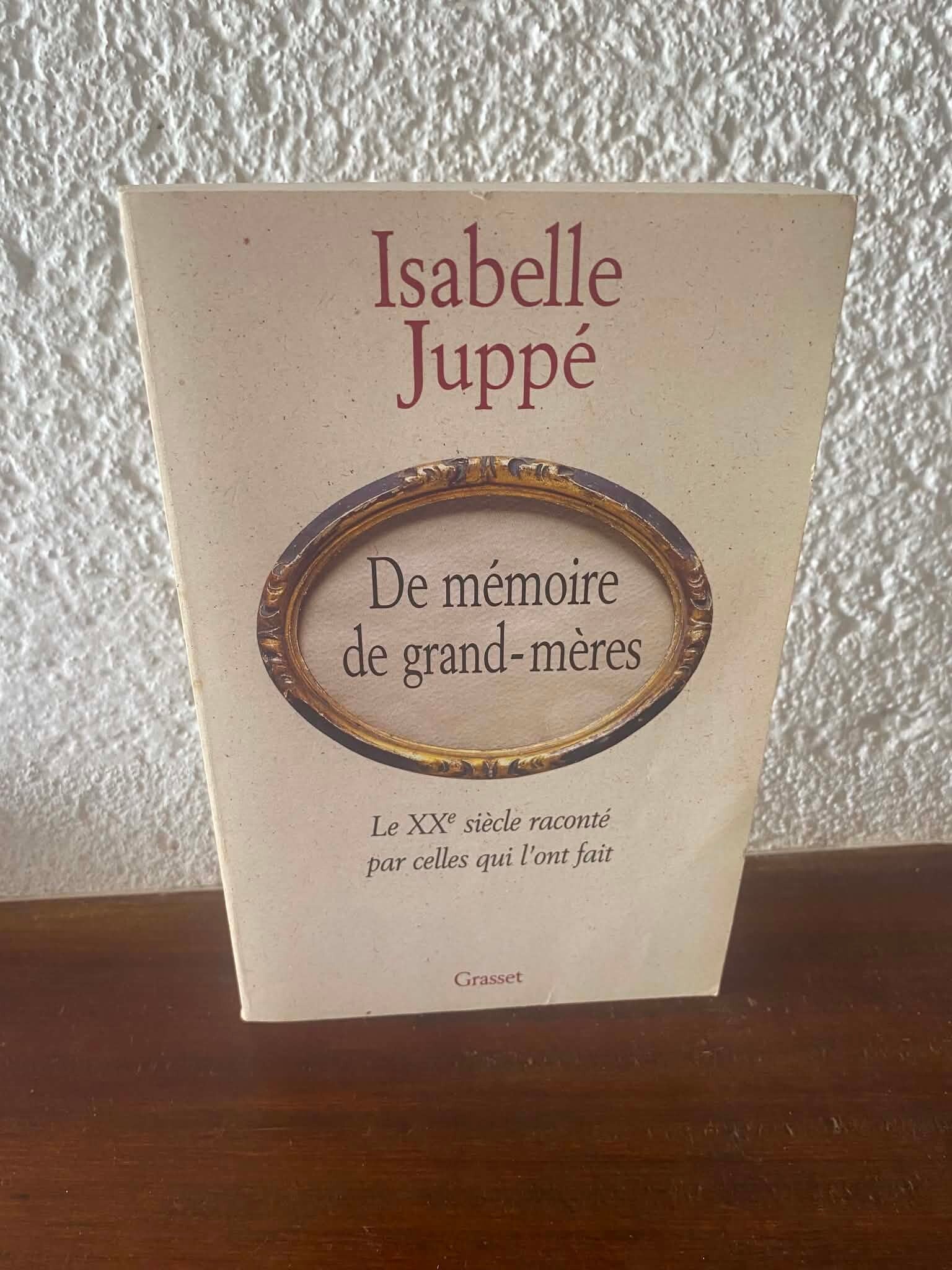 De mémoire de grand-mères - Isabelle Juppé