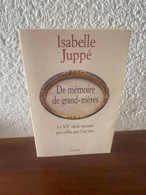 De mémoire de grand-mères - Isabelle Juppé