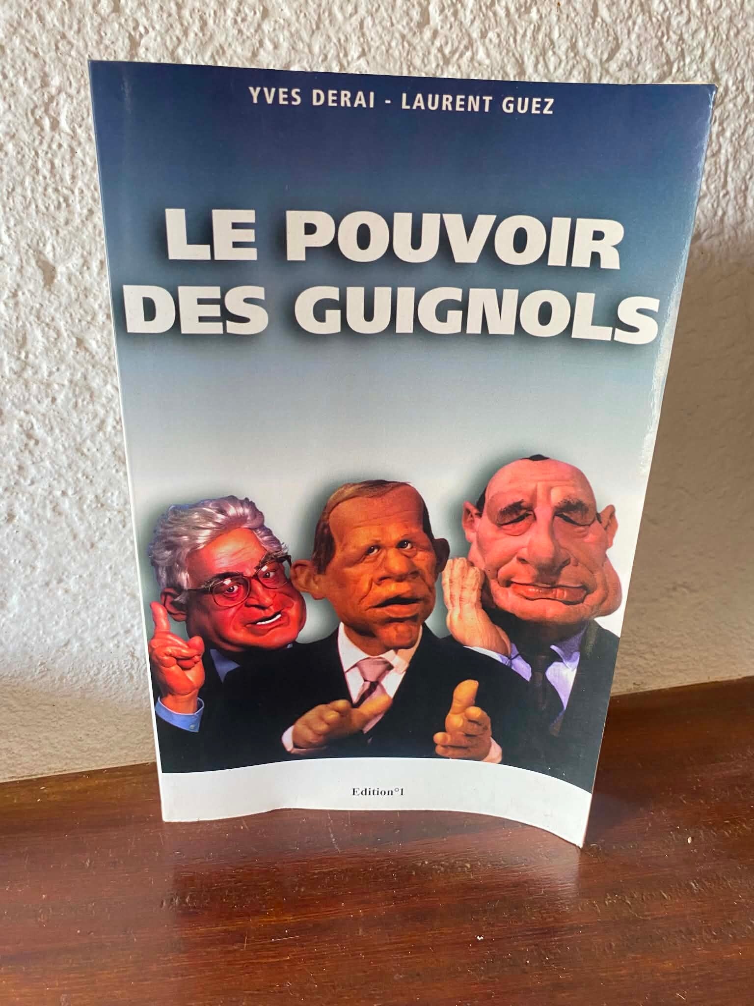 Le Pouvoir des Guignols - Yves Derai & Laurent Guez