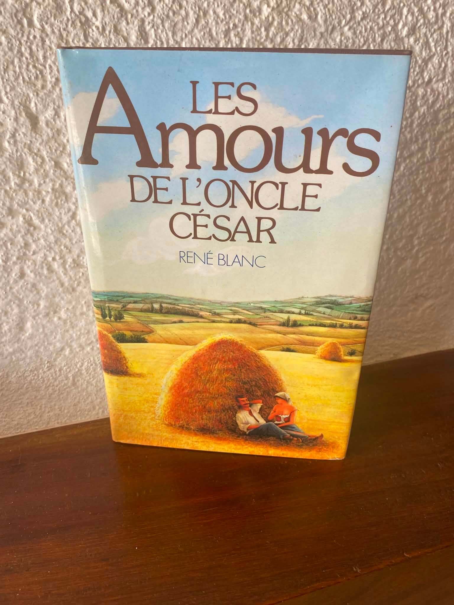 Les amours de l'oncle César - René Blanc