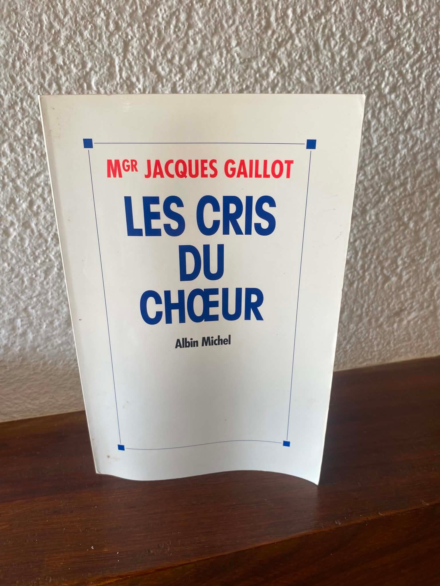 Les Cris du chœur - Mgr Jacques Gaillot