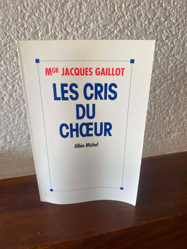 Les Cris du chœur - Mgr Jacques Gaillot