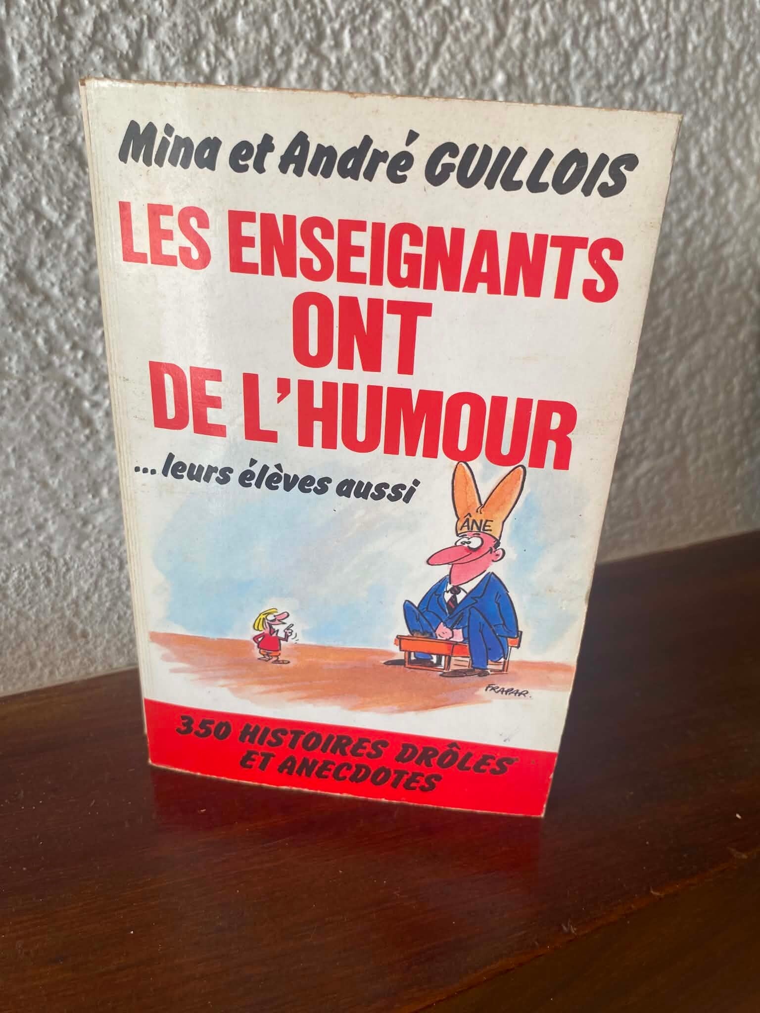 Les enseignants ont de l'humour... leurs élèves aussi - Mina et André Guillois