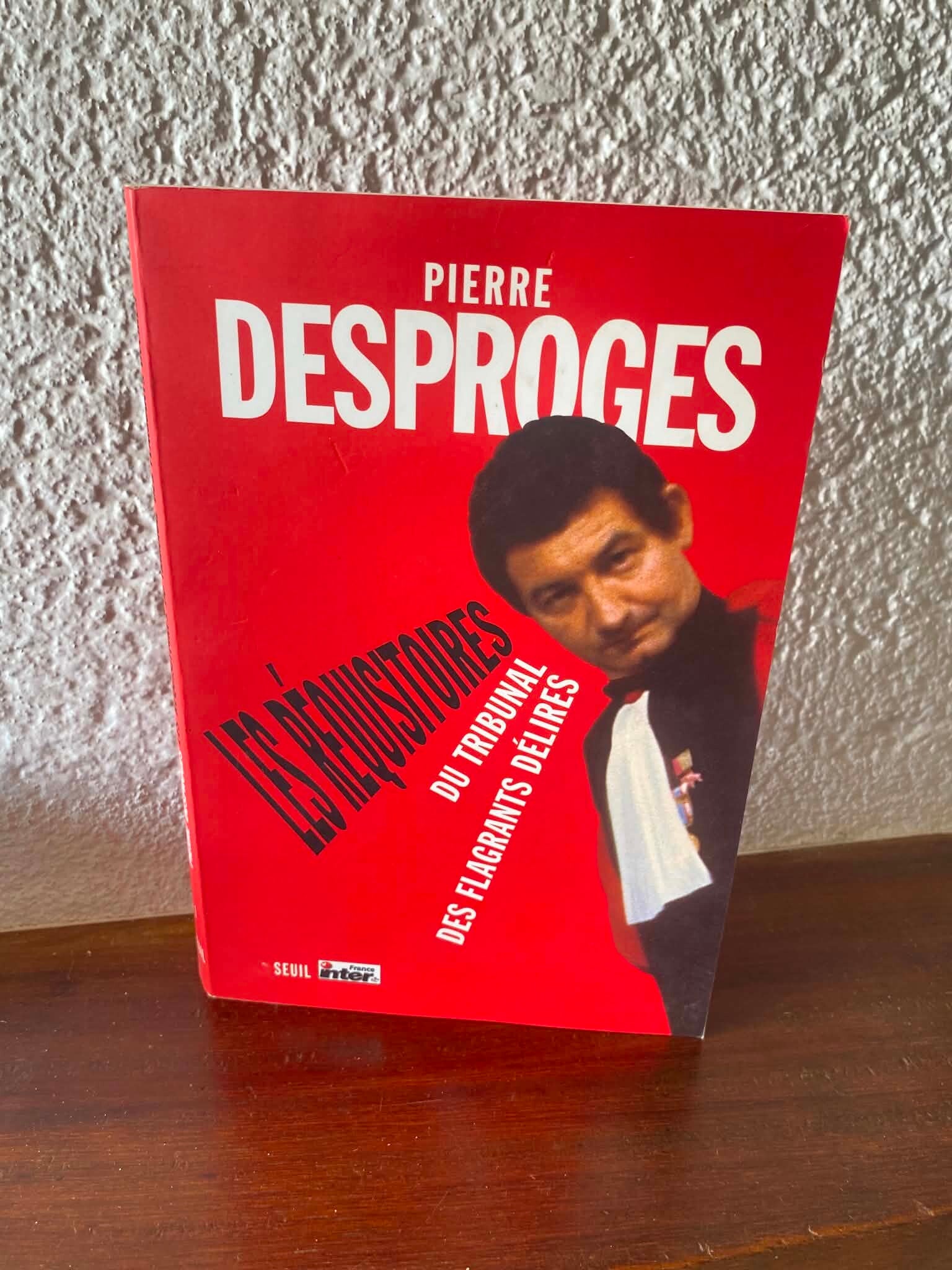 Les Réquisitoires du Tribunal des flagrants délires - Pierre Desproges