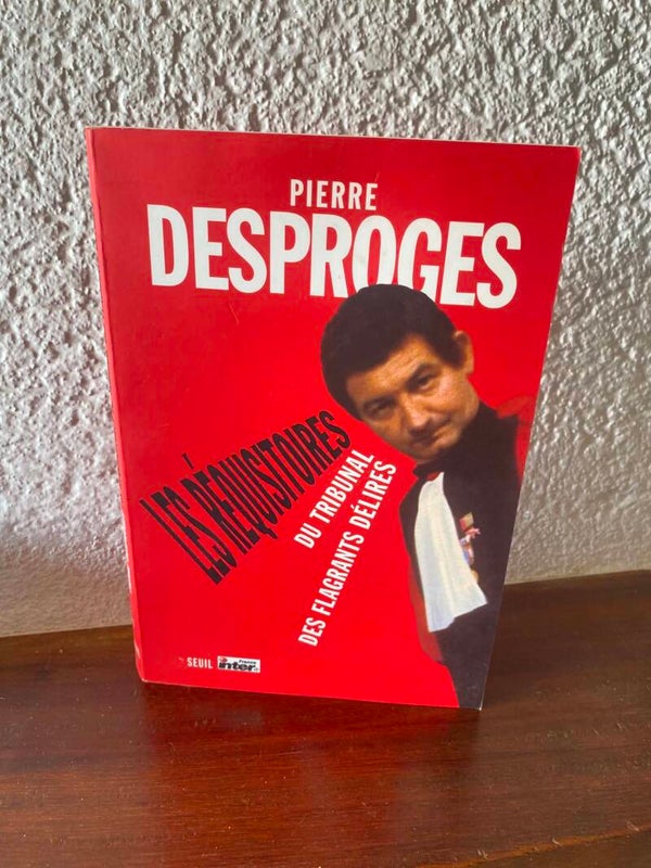 Les Réquisitoires du Tribunal des flagrants délires - Pierre Desproges
