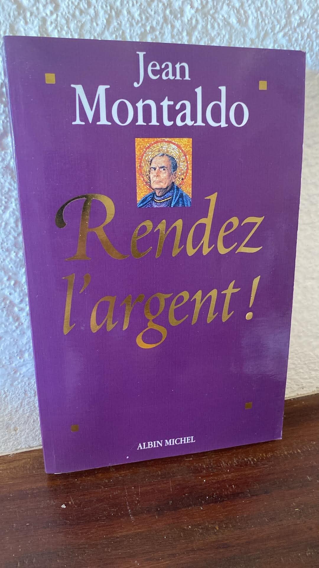 Rendez l'argent ! - Jean Montaldo