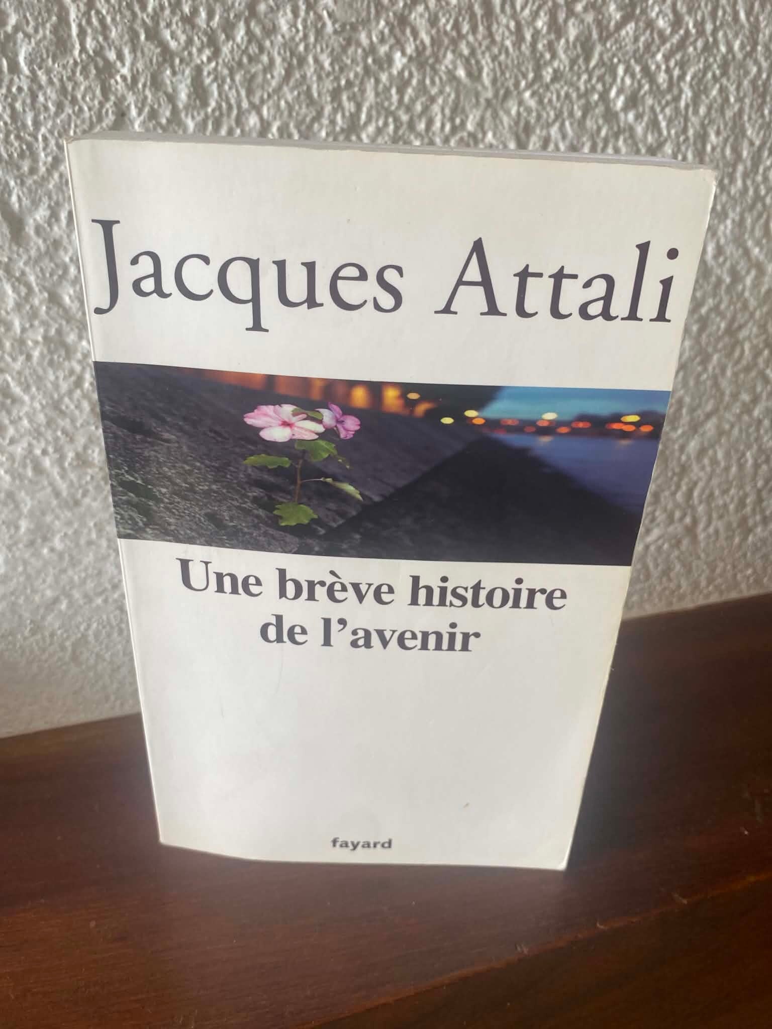 Une brève histoire de l'avenir - Jacques Attali