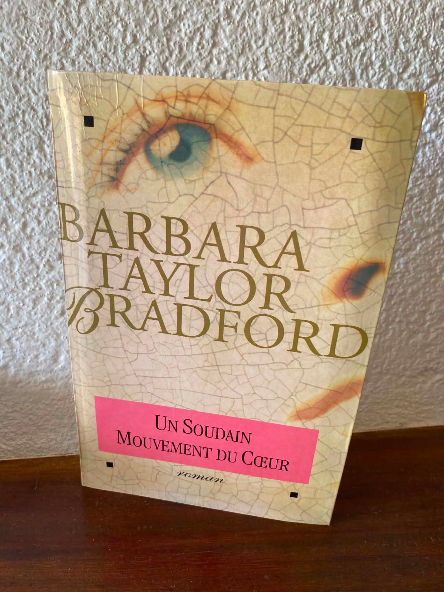 Un soudain mouvement du cœur – Barbara Taylor Bradford