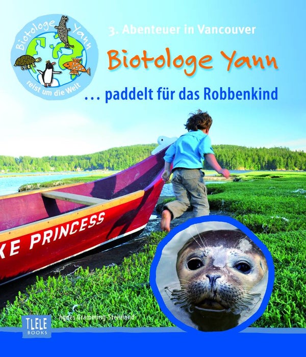 Band 3 - Biotologe Yann paddelt für das Robbenkind