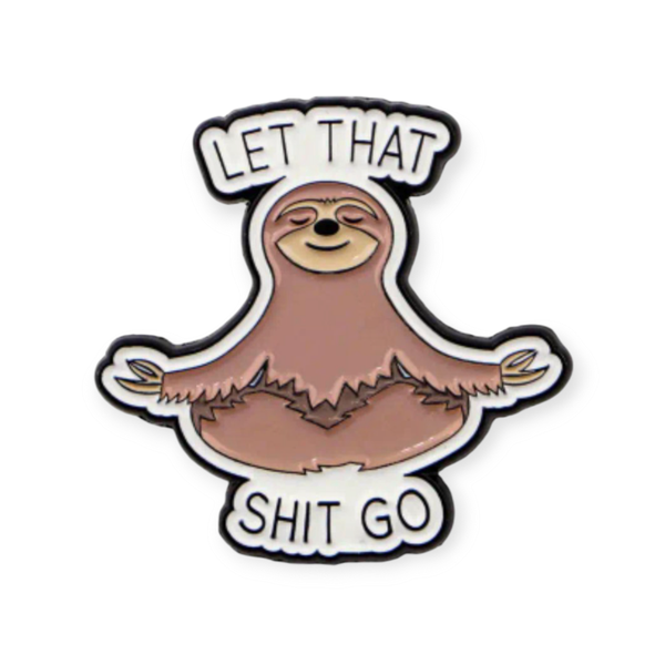 „Let That Shit Go“ – Faultier-Anstecker mit Humor