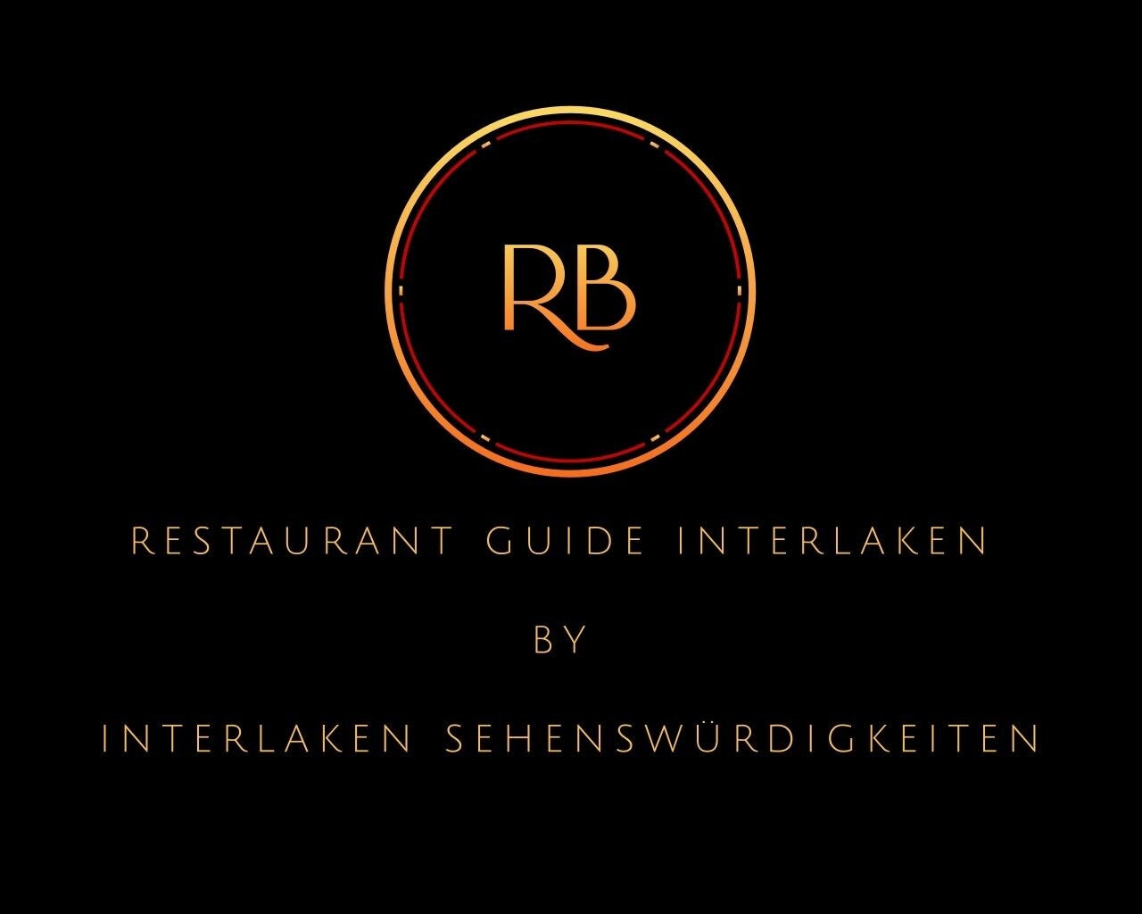 Interlaken Restaurant Guide ©  by Flowervalleys Designs and Website's