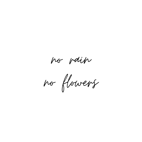 Tijdelijk tattoo - "No rain, no flowers"