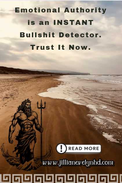 A dramatic image of the Greek God Poseidon on a beach with the text: "Emotional Authority is an INSTANT Bullshit Detector. Trust It Now."