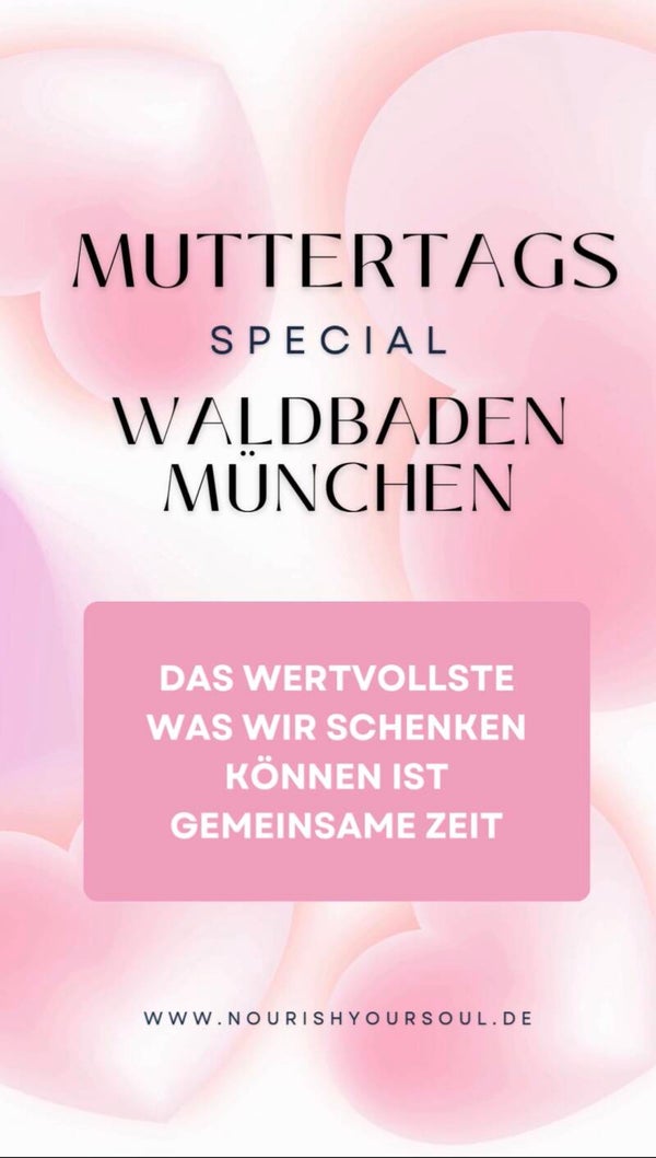 Waldbaden – Muttertags Special in München
