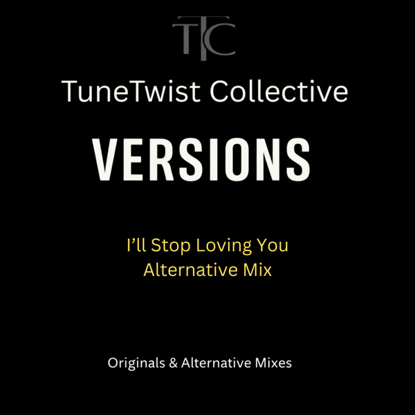 I'll Stop Loving You Alternative Mix