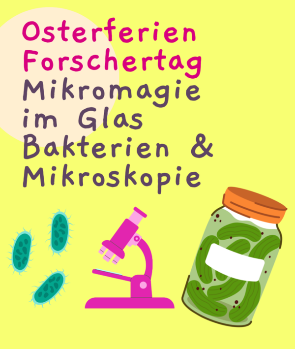 Osterferien - Mikromagie im Glas - Bakterien, Mikroskop und veganes Joghurt Abenteuer (4-8 Jährige), Di 7.04, 9-13 Uhr, Kursort Stadtamhof 20 Regensburg