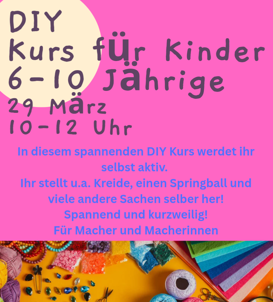 DIY Kurs (6-10 Jährige), So 29.03, 10-12 Uhr, Kursort Stadtamhof 20 Regensburg