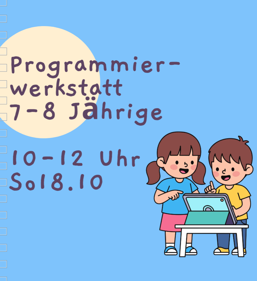 Programmierwerkstatt  (7-8 Jahre), So 18.10.2026, 10-12 Uhr, Stadtamhof 20, 93059 Regensburg