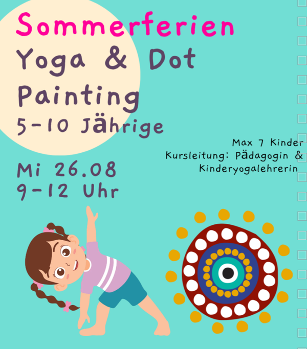 Sommerferien - Yoga & Dot Painting - Kreative Auszeit (5-10 Jahre),  Mi 26.08, 9-12 Uhr Uhr