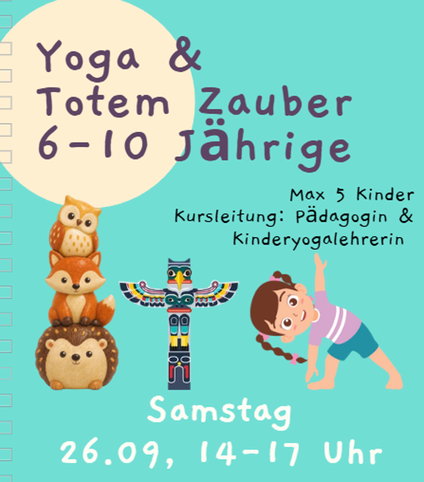 Yoga & Totem-Zauber (6-10 Jährige), Sa 26.09, 14-17 Uhr